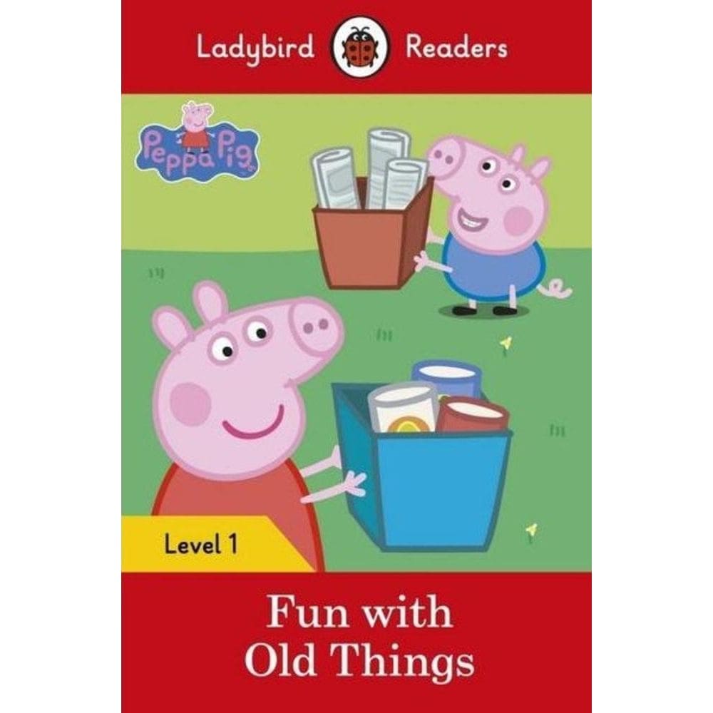 Peppa Pig: Fun With Old Things - Ladybird Readers - Level 1 - Book With Downloadable Audio (US/UK)