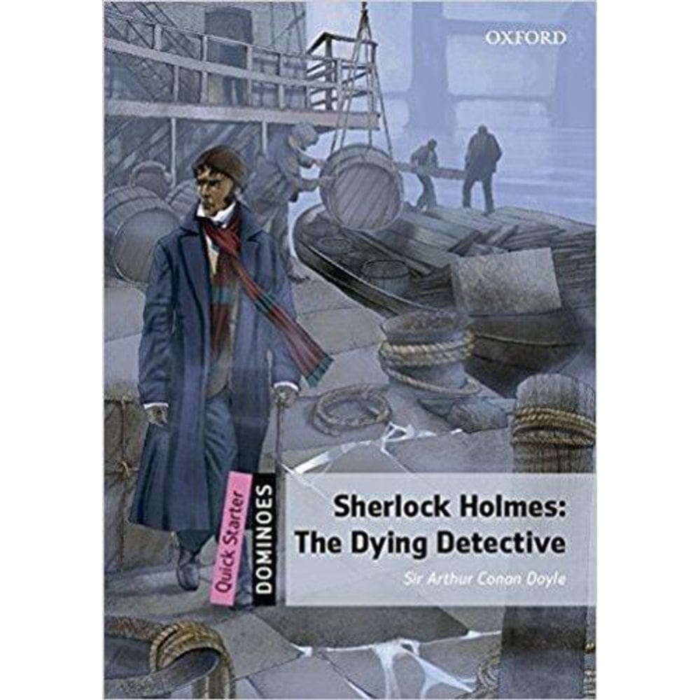 Sherlock Holmes: The Dying Detective - Dominoes - Quick Starter - Book With Audio - Second Edition