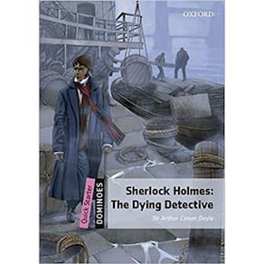Sherlock Holmes: The Dying Detective - Dominoes - Quick Starter - Book With Audio - Second Edition