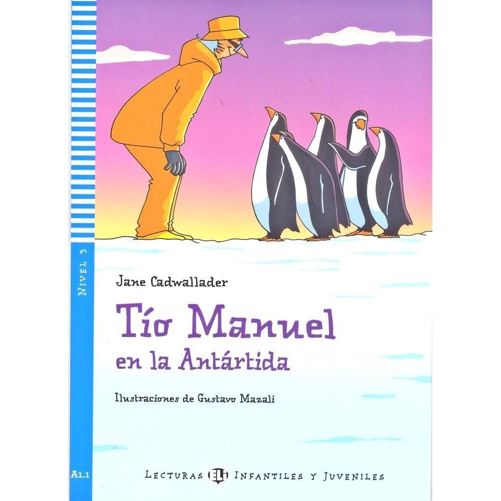 Tío Manuel En La Antártida - Hub Lecturas Infantiles Y Juveniles - Nivel 3 - Libro Con CD Audio