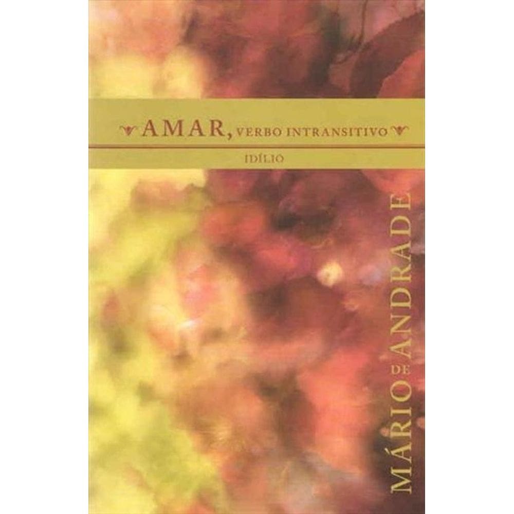 Amar Verbo Intransitivo: Idílio