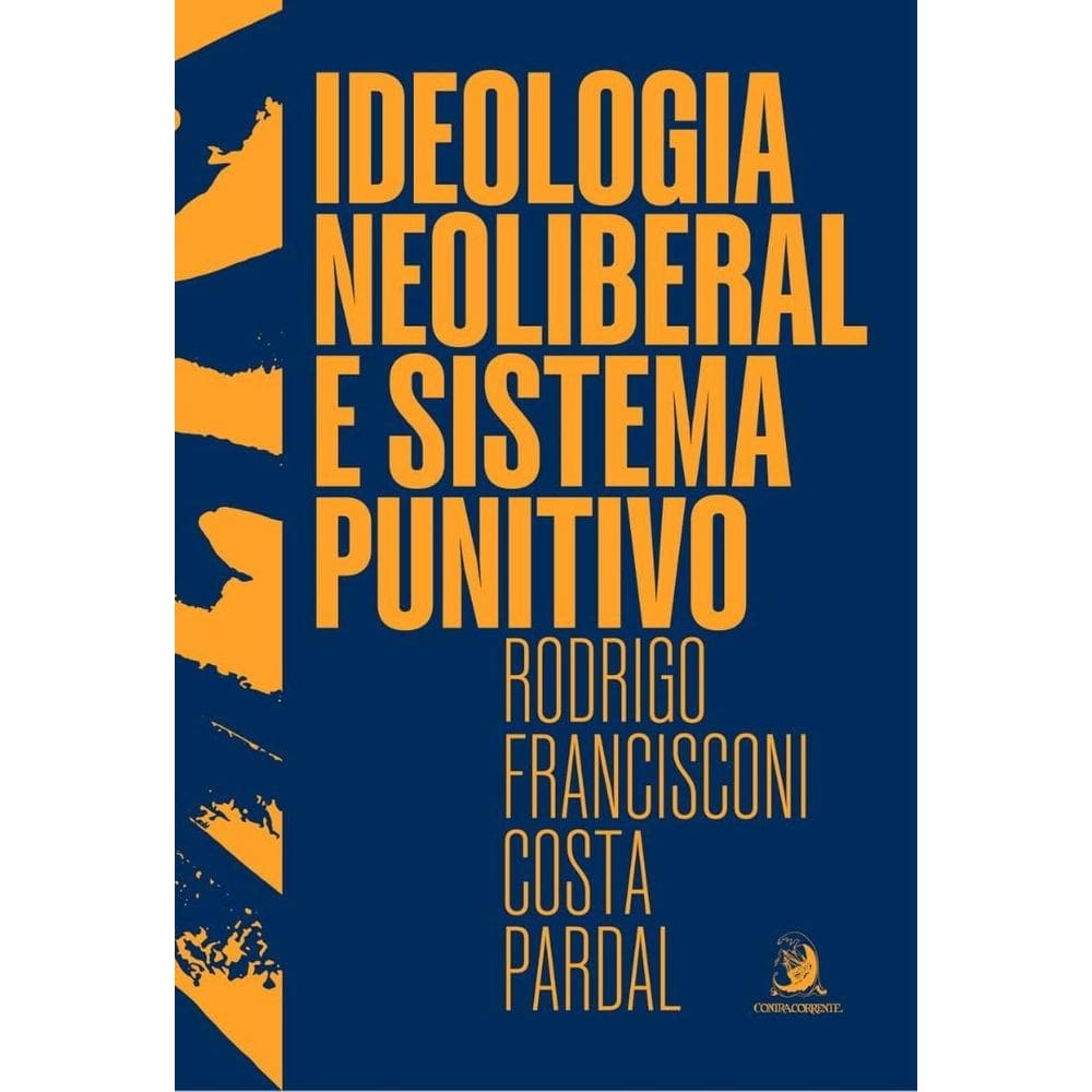 Ideologia Neoliberal e Sistema Punitivo