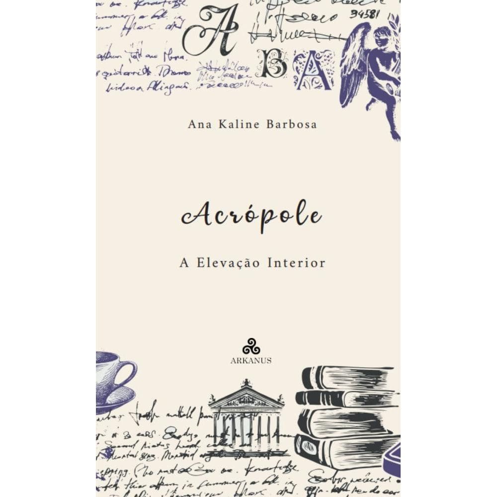 Acrópole - A Elevação Interior