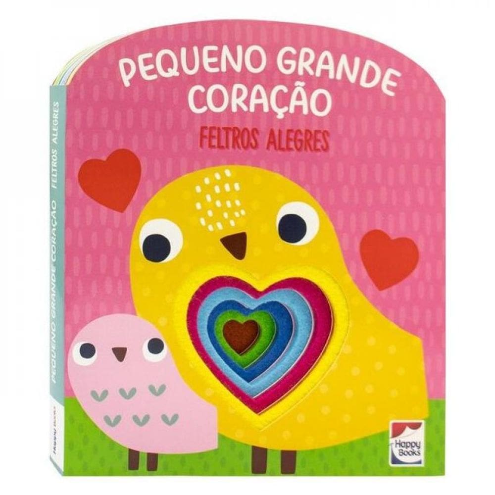 Feltros Alegres: Pequeno Grande Coração