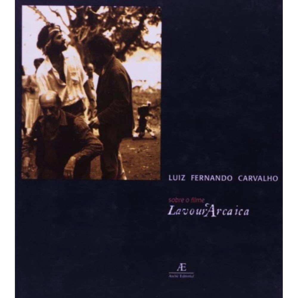 Sobre O Filme Lavoura Arcaica