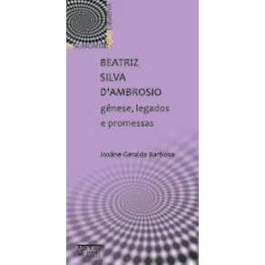 Beatriz Silva DAmbrosio - gênese, legados e promessas