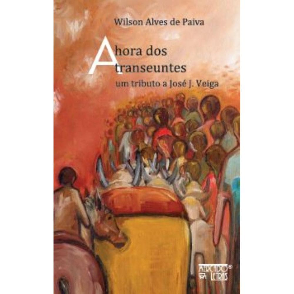 A hora dos transeuntes - um tributos a José J. Vieira