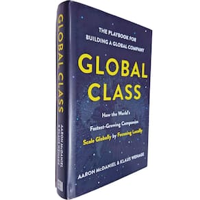 Global Class: How the World`s Fastest-Growing Companies Aaron McDaniel & Klaus Wehage