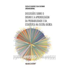 Discussões sobre o ensino e a aprendizagem da probalidade e da estatística na ecsola básica