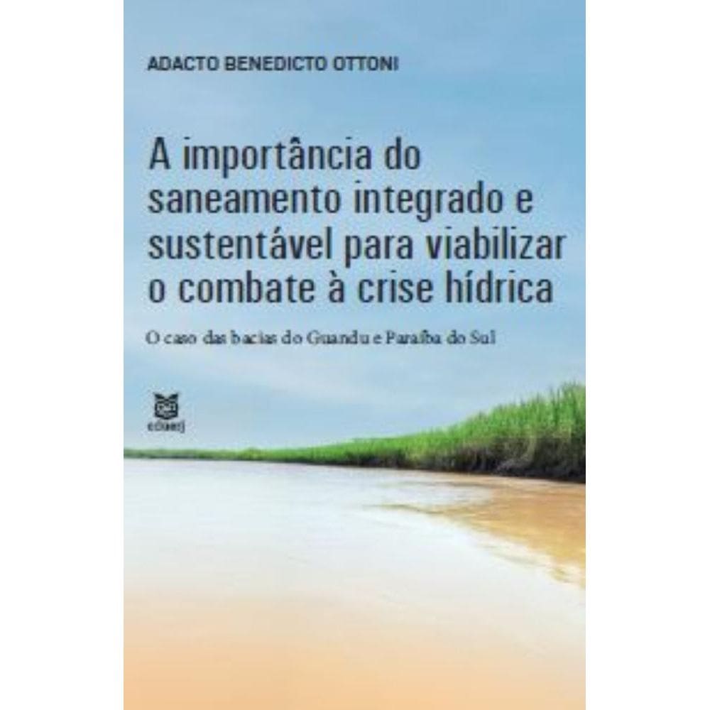 A importância do saneamento integrado e sustentável para viabilizar o combate à crise hídrica: o caso das bacias do Guandu e Paraíba do Sul