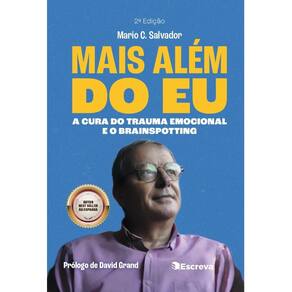 Mais além do eu: A cura do trauma emocional e o brainspotting