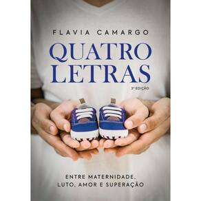 Quatro Letras: Entre maternidade, luto, amor e superação