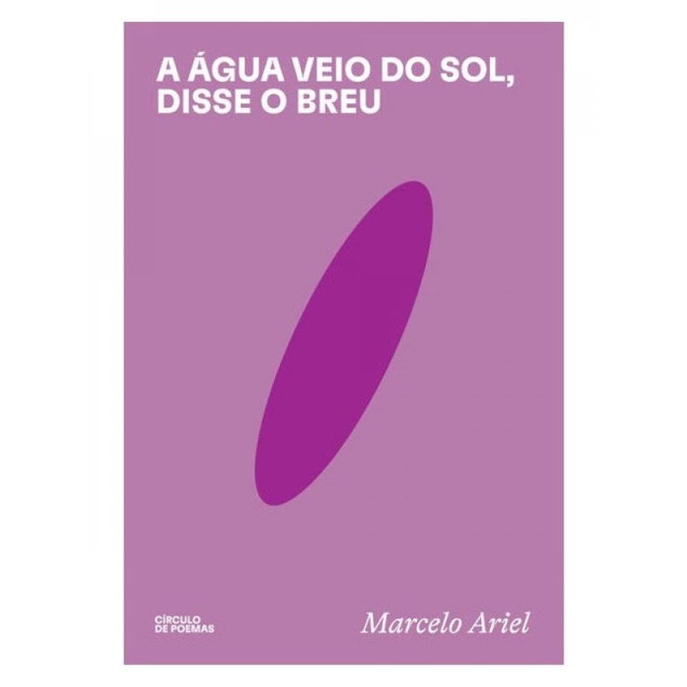A Água Veio Do Sol, Disse O Breu