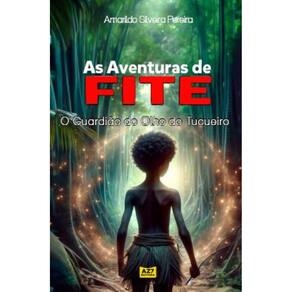 As Aventuras de Fite: O Guardião Do Olho Do Tucueiro