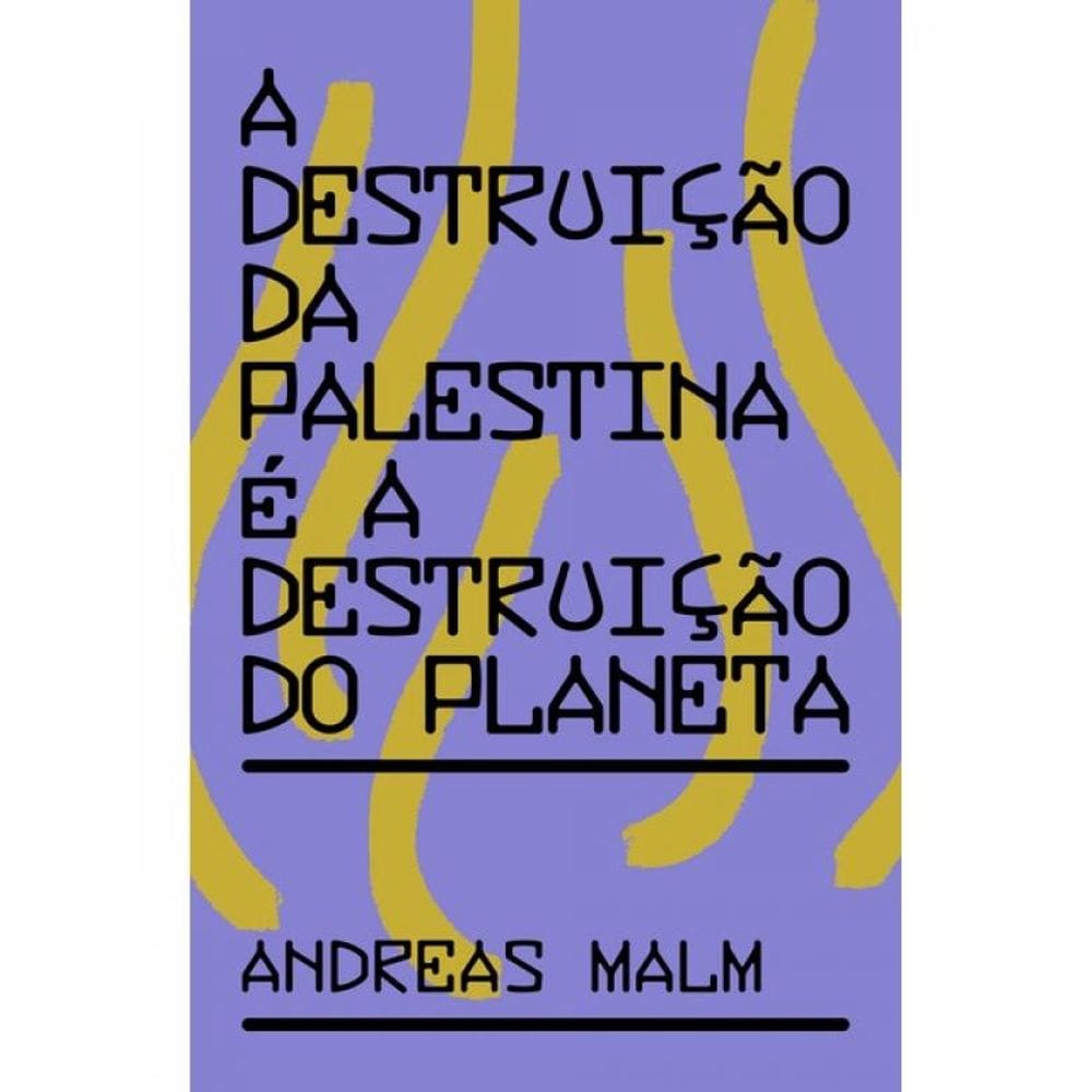 A Destruição Da Palestina É A Destruição Do Planeta
