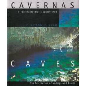 Cavernas: O Fascinante Brasil Subterraneo