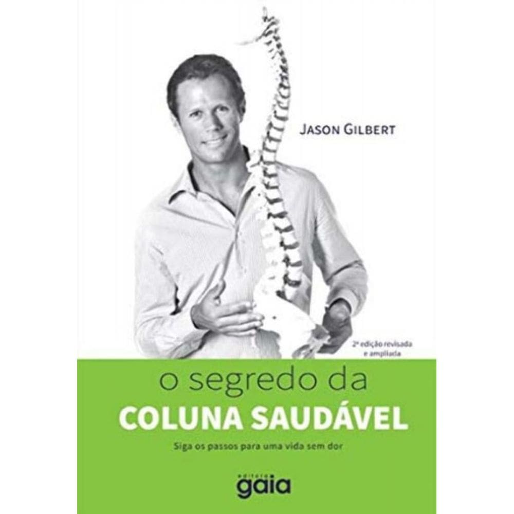 Segredo Da Coluna Saudavel, O - Siga Os Passos