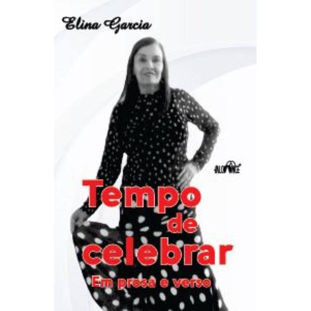 Tempo de celebrar: Em prosa e verso