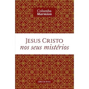 Jesus Cristo Nos Seus Mistérios