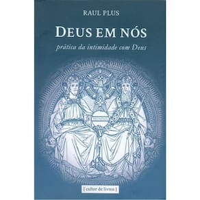 Deus Em Nós - Prática Da Intimidade Com Deus