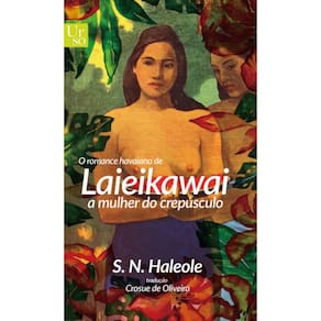 O romance havaiano de Laieikawai: A mulher do crepúsculo