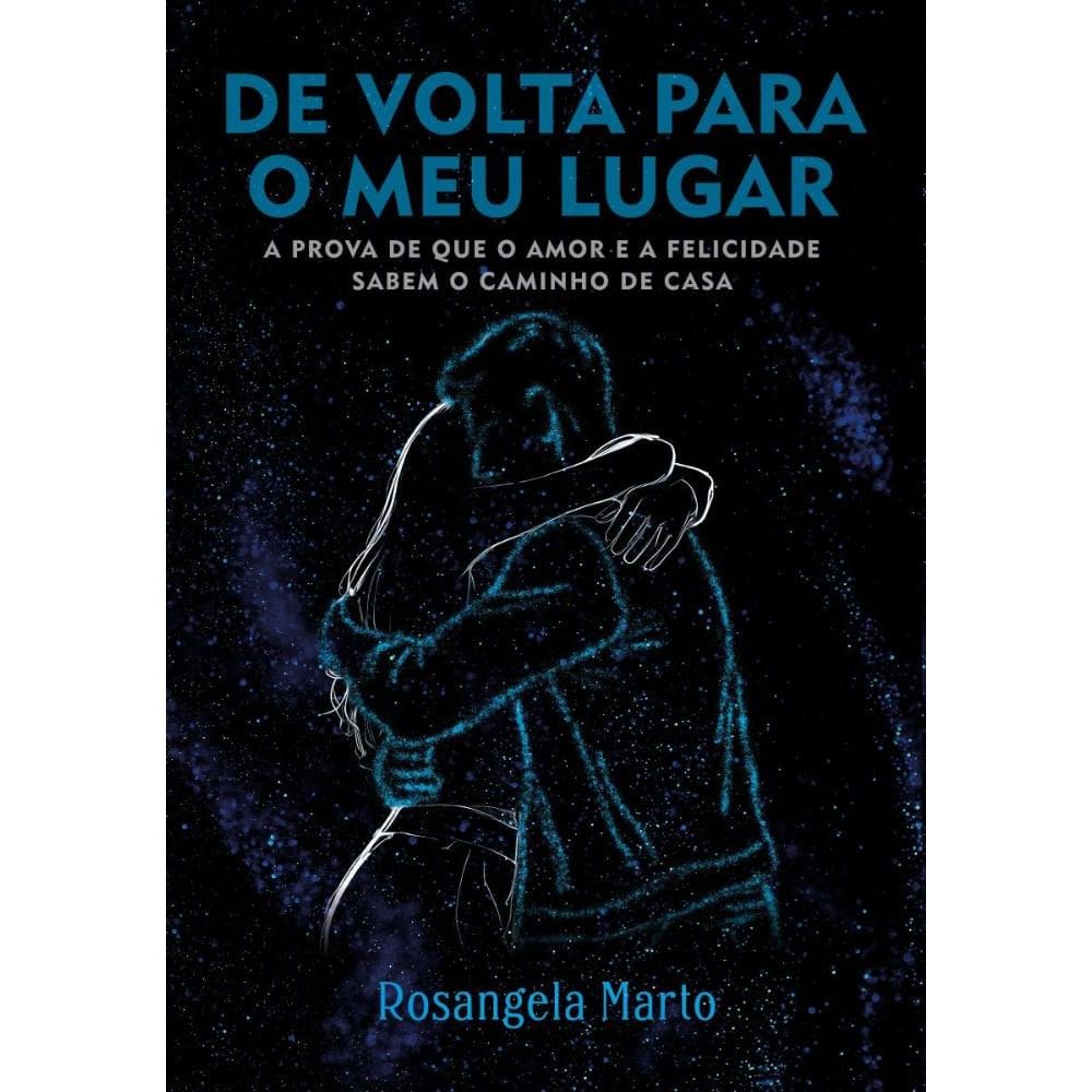 De volta para o meu lugar: A prova de que o amor e a felicidade sabem o caminho de casa
