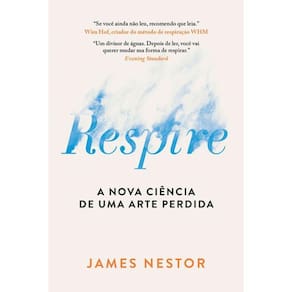 Respire A Nova Ciência De Uma Arte Perdida Nova Edição