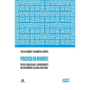 Percepção do intangível: entre genealogias e apropriações do patrimônio cultural imaterial