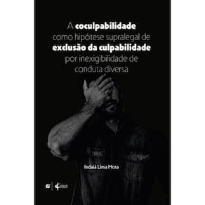 Co-culpabilidade: causa supralegal de exclusão da culpabilidade por inexigibilidade de conduta diversa