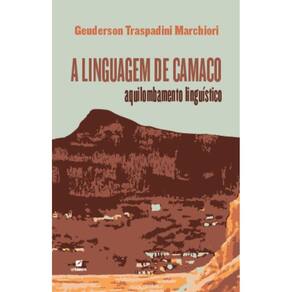 A Linguagem de Camaco: aquilombamento linguístico