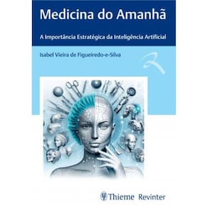 Medicina Do Amanha A Importancia Estrategica Da Inteligencia Artificial