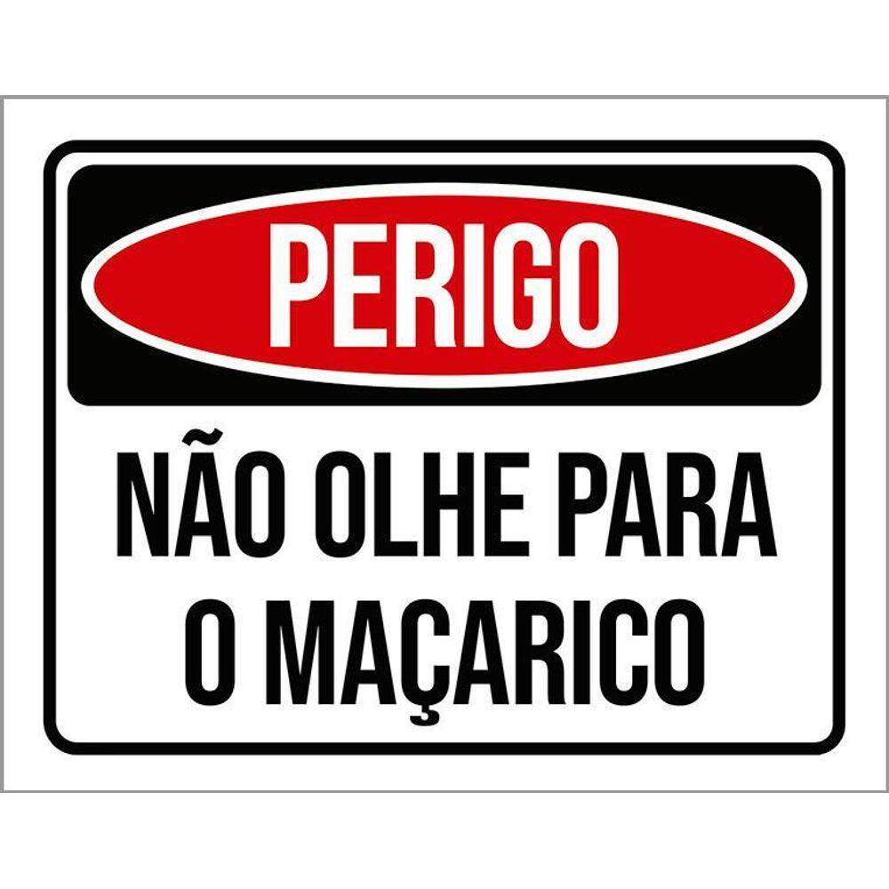 Placa Perigo Não Olhe Para O Maçarico 27X35