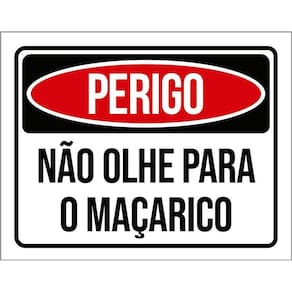 Placa Perigo Não Olhe Para O Maçarico 27X35
