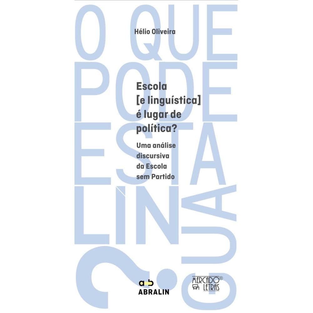 Escola [e linguística] é lugar de política?: Uma análise discursiva da escola sem partido