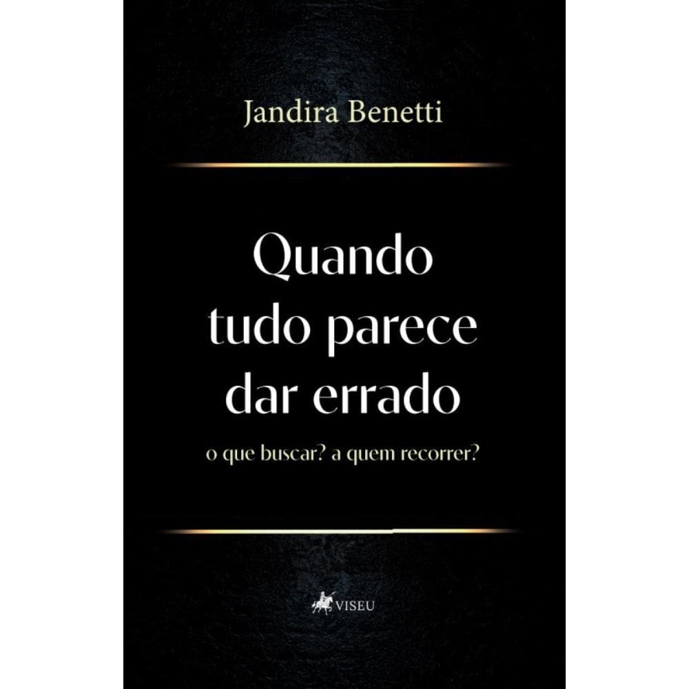 Quando tudo parece dar errado: o que buscar? A quem recorrer?