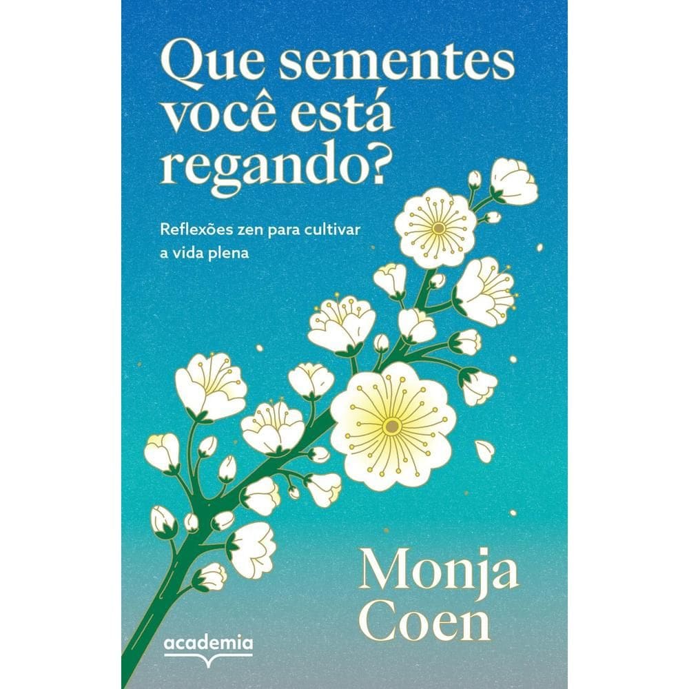 Que sementes você está regando?