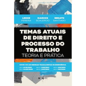 Temas atuais de direito e processo do trabalho: teoria e prática