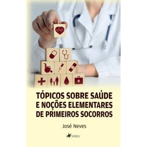 Tópicos Sobre Saúde e Noções Elementares de Primeiros Socorros