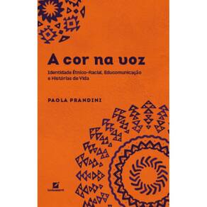 A cor na voz: identidade étnico-racial, educomunicação e histórias de vida