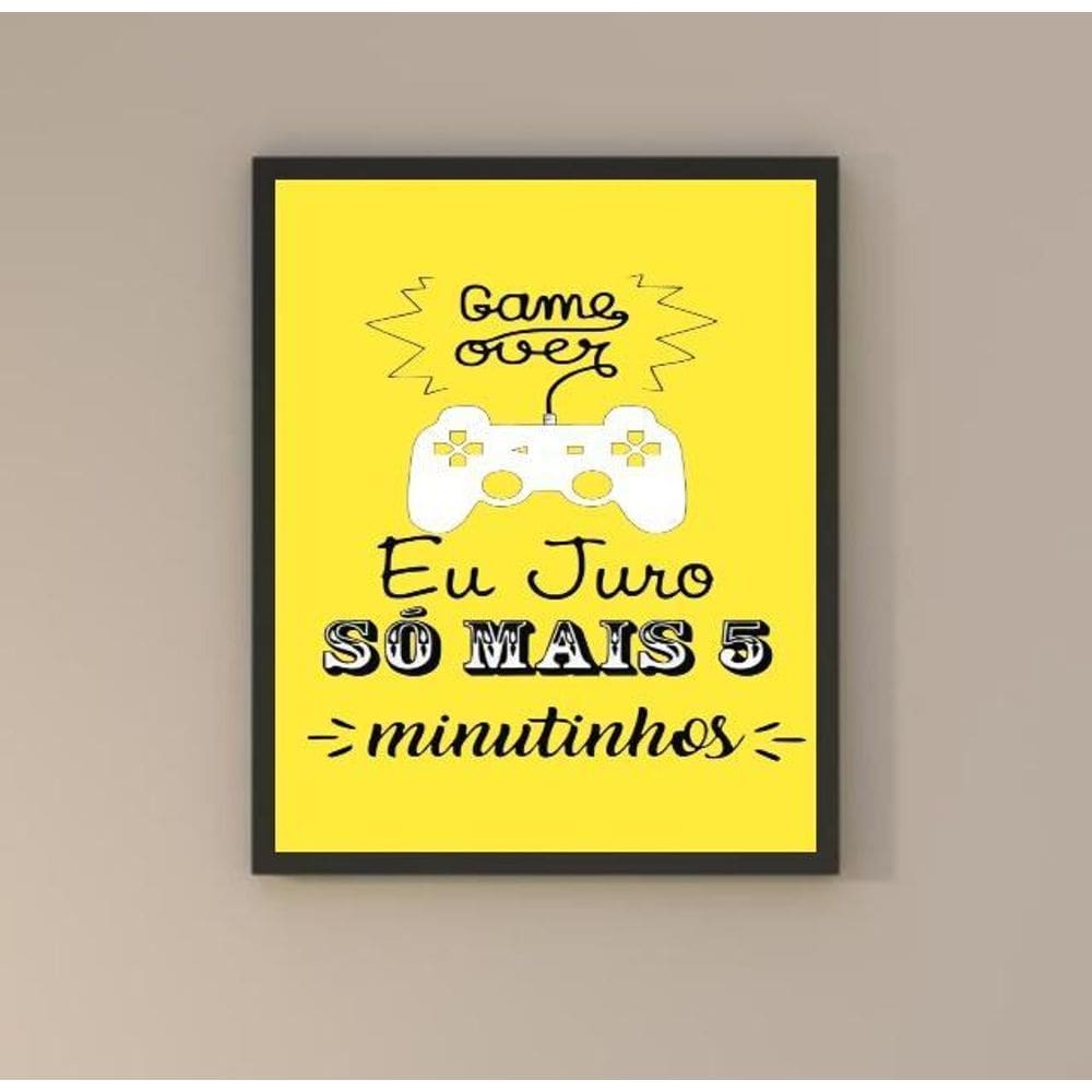Quadro Gamer - Só Mais 5 Minutos 45X34Cm
