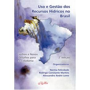 Uso e Gestão dos Recursos Hídricos no Brasil – Volume I:Velhos e Novos Desafios para a Cidadania