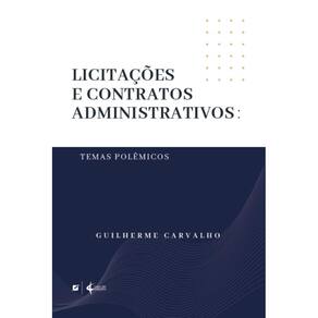 Licitações e contratos administrativos: temas polêmicos