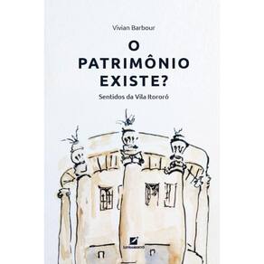 O patrimônio existe: Sentidos da Vila Itororó