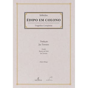 Édipo em Colono: Trágedias Completas de Sófocles