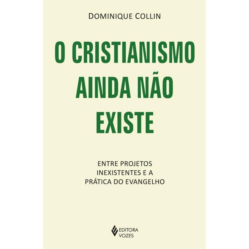O Cristianismo Ainda Não Existe Entre Projetos Inexistentes