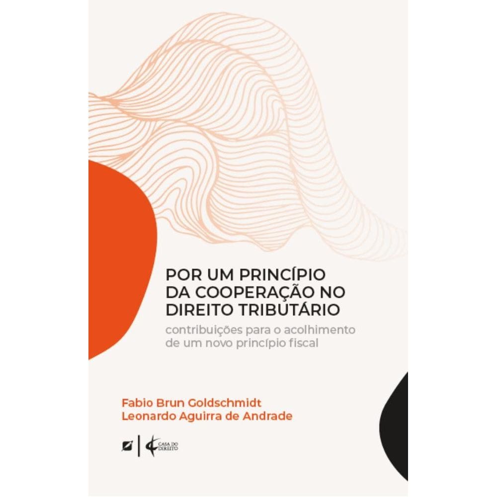 Por um princípio da cooperação no Direito Tributário: contribuições para o acolhimento de um novo princípio fiscal