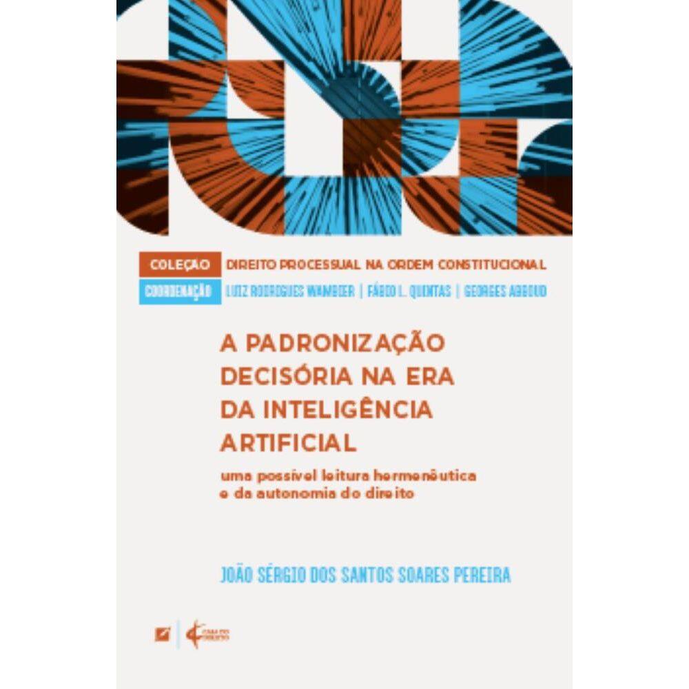 A padronização decisória na era da inteligência artificial: uma possível leitura hermenêutica e da autonomia do direito