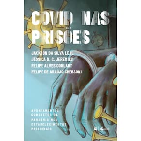 Covid nas prisões: apontamentos concretos da pandemia nos estabelecimentos prisionais