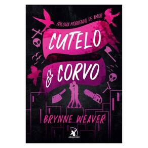 Cutelo E Corvo (Trilogia Morrendo De Amor - Livro 1) - Vol. 1