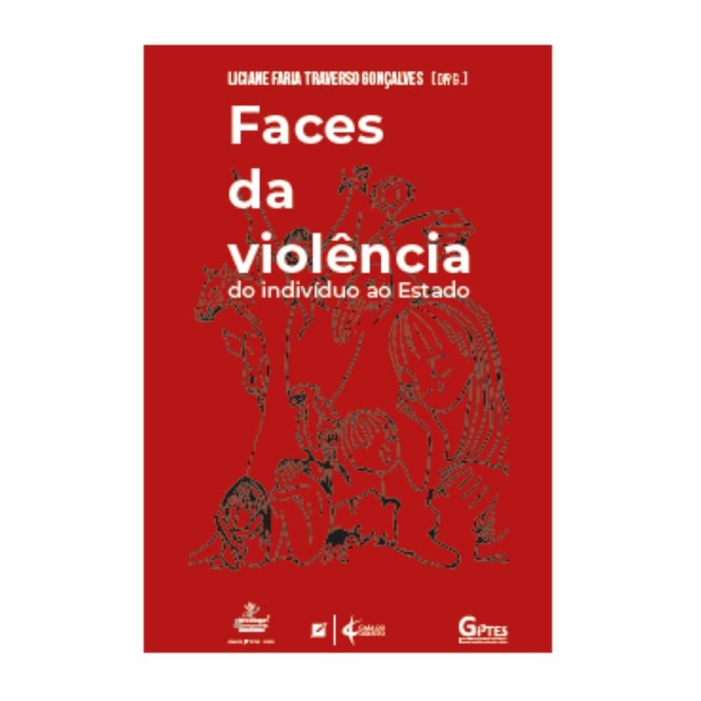 Faces da violência: do indivíduo ao estado